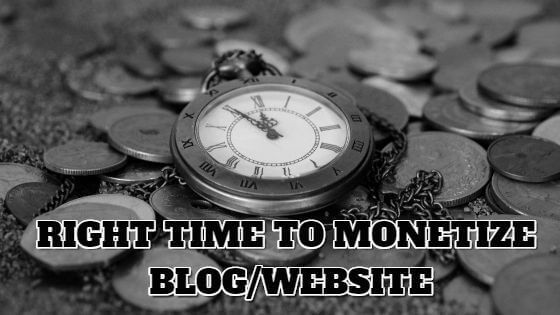 Right Time to Monetize your Blog Website