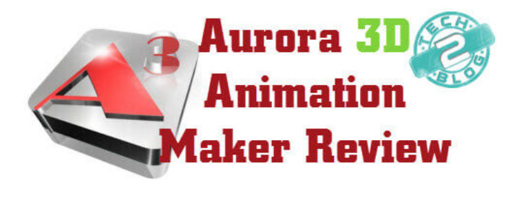 Aurora 3D Animation Maker Review