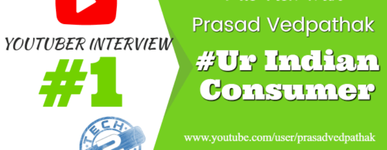 [YouTuber Interview #1] Prasad Vedpathak from Ur IndianConsumer