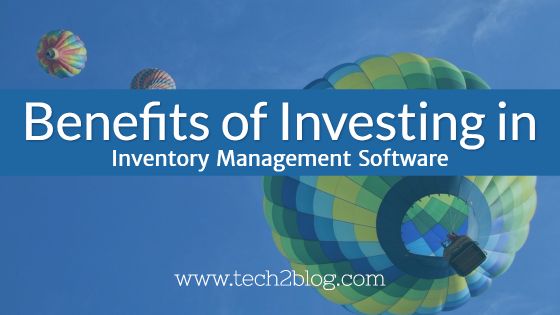 Benefits of Investing in Inventory Management Software