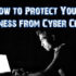 How to Protect Your Business from Cyber Crime