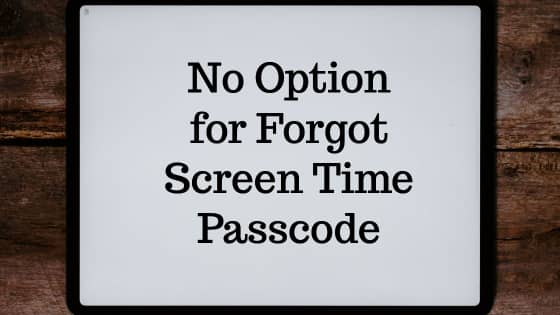 No Option for Forgot Screen Time Passcode